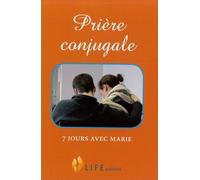 Prière Conjugale, 7 Jours Avec Marie