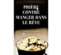 Prière Contre Manger Dans Le Rêve