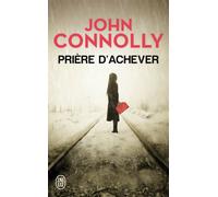 Prière d'achever - John Connolly - J'ai Lu - Poche - Roman