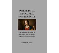 PRIÈRE DE LA NEUVAINE À SAINTE CÉCILE: Une puissante dévotion de neuf jours pour la pureté, la foi et l'harmonie divine
