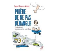 Priere de ne pas deranger - AINE MATTHIEU - Cerf - broché - Essai