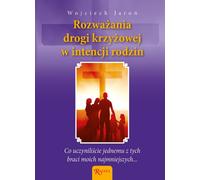 Prière du chemin de croix pour les familles et les enfants conçus - Wojciech Jaroń (Literatur, Religion auf Polnisch)