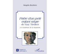 Guy Tirolien – Prière d'un petit enfant nègre – Un manifeste de la Négritude – L'Harmattan