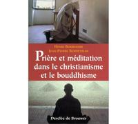 Prière et méditation dans le christianisme et le bouddhisme - Jean-Pierre Schnetzler - Desclée De Brouwer - Livre