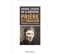 Prière et oraison - Pierre-Joseph de Clorivière - Parole Et Silence Eds - broché - Essai