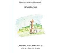 Prière Et Voies Spirituelles - Chemin De Croix