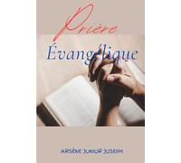 PRIÈRE ÉVANGÉLIQUE: VERS LA PRÉSENCE DIVINE