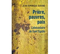 Prière, pauvres, paix: L'abécédaire de Sant' Egidio