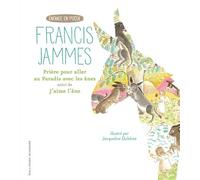 Prière pour aller au Paradis avec les ânes - Francis Jammes - Gallimard jeunesse - relié - Document jeunesse