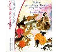 Prière pour aller au paradis avec les ânes, suivi de "J'aime l'âne"