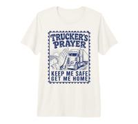 Prière pour Les camionneurs : Gardez-Moi en sécurité, ramenez-Moi à la Maison T-Shirt Haut de Gamme