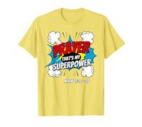 Prière Qui est Mon Super Pouvoir Marc 11:22-25 T-Shirt