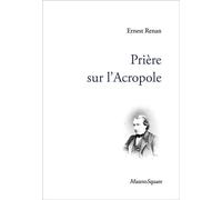 Prière sur l'Acropole - Ernest Renan - Mazeto Square - broché - Essai
