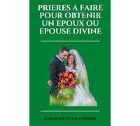 PRIERES A FAIRE Pour OBTENIR UN EPOUX OU EPOUSE DIVINE