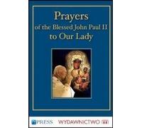 Prières à la Vierge Marie - Jean-Paul II