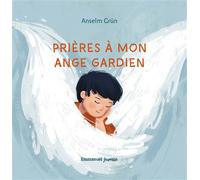 Prières à mon ange gardien - Anselm Grün - Emmanuel Eds De L' - cartonné - Document jeunesse