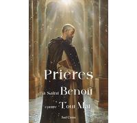 Prières à Saint Benoît contre tout mal