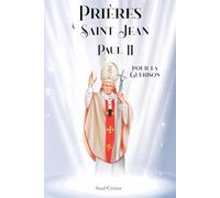 Prières à Saint Jean-Paul II pour la Guérison