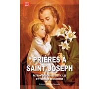 Prières à saint Joseph Patron des causes difficiles et terreur des démons - NE PAS REMPLIR - La Bonne Nouvelle - broché - Guide