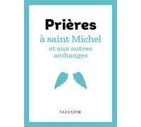 Prières à saint Michel et aux autres archanges - Matteo Belloli - Salvator - broché - Essai