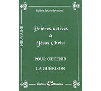 Prières actives à Jésus-Christ - Pour obtenir la guérison