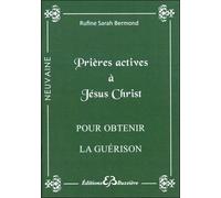 Prières actives à Jésus-Christ - Pour obtenir la guérison