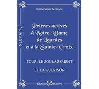 Prières Actives À Notre Dame De Lourdes Et À La Sainte Croix - Pour Le Soulagement Et La Guérison