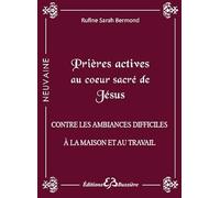 Prières Actives Au Coeur-Sacré De Jésus - Contre Les Ambiances Difficiles À La Maison Et Au Travail