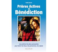 Prières Actives de Bénédiction - Les prières les plus puissantes pour bénir les lieux, les personnes, les objets