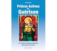 Prières Actives de Guérison - Les prières les plus puissantes pour guérir les maux