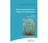 José-Carlos Rodriguez Najar – Prières amazoniennes : plegarias amazónicas – Édition bilingue