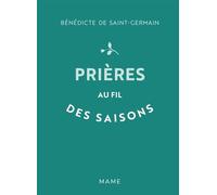 Bénédicte De Saint-Germain – Prières au fil des saisons – Essai – Broché
