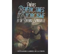 Prières Bénédictines d’Exorcisme et de Défense Spirituelle