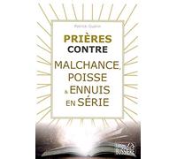 Prières contre malchance, poisse & ennuis en série