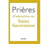 Prières d'adoration au Saint Sacrement - Florence Viellard - Salvator - Poche - Essai