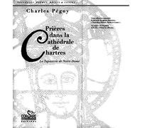 Prieres dans la cathedrale de chartres, la tapisserie de notre dame La tapisserie de Notre Dame - Charles Péguy - Corsaire Eds - broché - Poésie