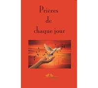 Prières de chaque jour, pour petits et grands - Collectif - A Vol D'oiseaux - broché - Récit