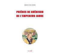 Prieres de guerison de l'Empereur Jaune