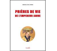 Prières de guérison de l'Empereur Jaune - Amaya Chu Shen - Talma Studios - broché - Essai