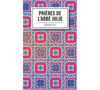 Prières De L'abbé Julio Coffret N° 2 - Prières Merveilleuses Pour Éviter Les Calamités Terrestres - Prières Merveilleuses Pour Guérir Les Maladies Mentales Et L'invocation Aux Archanges -