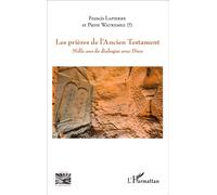 Prières de l'Ancien Testament Mille ans de dialogue avec Dieu - Francis Lapierre - L'harmattan - broché - Essai