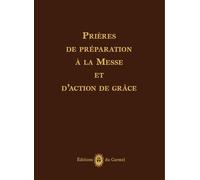 Prières de préparation à la Messe et d’action de grâces - Frère Yves-Marie Du Très Saint Sacrement - Du Carmel Eds - broché - Essai