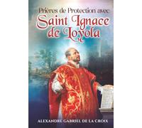 Prières de Protection avec Saint Ignace de Loyola