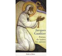 Prieres de toutes les saisons - Jacques Gauthier - Parole Et Silence Eds - broché - Essai