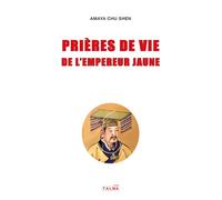 Prières de vie de l'Empereur Jaune - Amaya Chu Shen - Talma Studios - broché - Essai