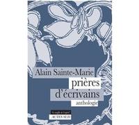 Prières d'écrivains Alain Sainte-Marie (Auteur), Collectif (Auteur)
