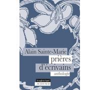 Prières d'écrivains: Anthologie