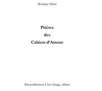Prières des cahiers d'amour - L391 - Monique-Marie - Rassemblement A Son Image - broché - Essai
