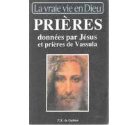 Prieres donnees par Jésus et prieres de Vassula, extraites de La vraie vie en Dieu.