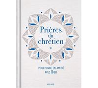 Prières du chrétien pour vivre en amitié avec Dieu - Blanche Hinterlang - Mame - broché - Essai